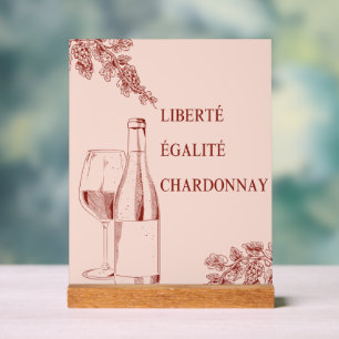 Liberté Égalité Chardonnay Funny Wine Illustration Acrylic Sign