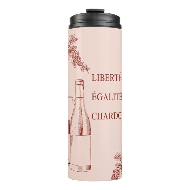 Liberté Égalité Chardonnay Funny Wine Illustration Thermal Tumbler (Front)
