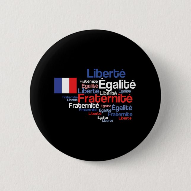 Liberté, Égalité, Fraternité French National Motto 6 Cm Round Badge (Front)