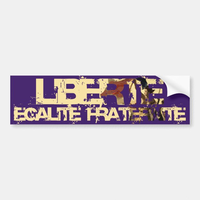 LIberte Egalite Fraternite! French Revolution ! Bumper Sticker (Front)