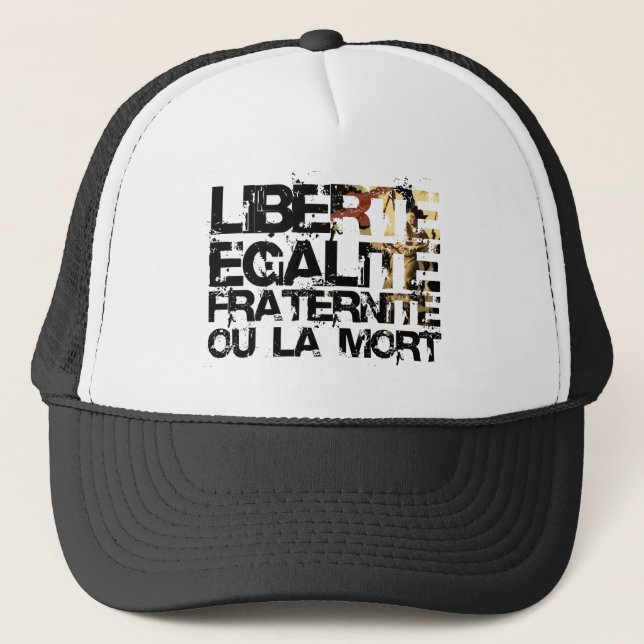 LIberte Egalite Fraternite! The French Revolution Trucker Hat (Front)