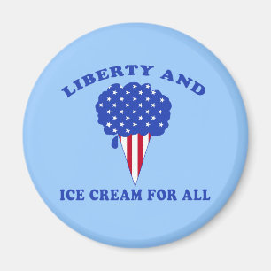 Liberty and Ice Cream for All Products Magnet