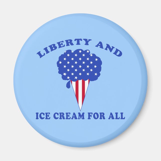 Liberty and Ice Cream for All Products Magnet (Front)