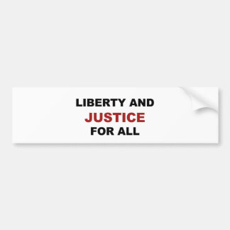 Liberty and JUSTICE for All Bumper Sticker