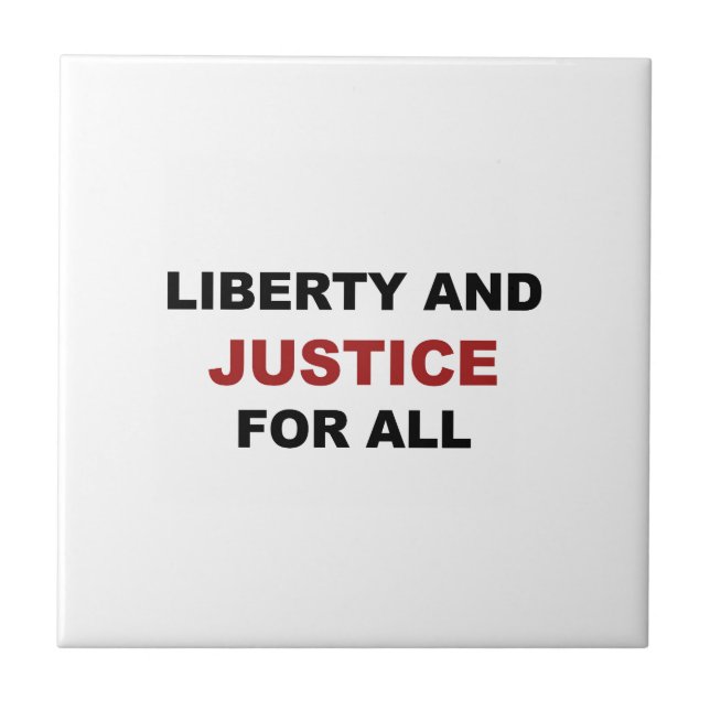 Liberty and JUSTICE for All Ceramic Tile (Front)