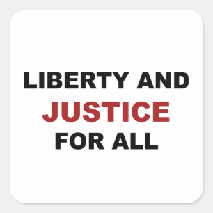 Liberty and JUSTICE for All Square Sticker