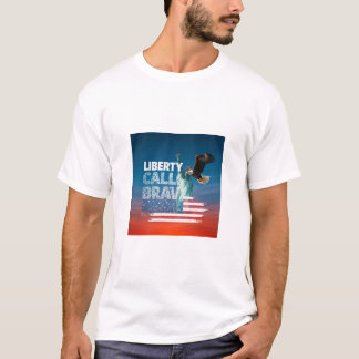Liberty Calls Brave T-Shirt