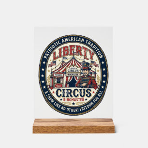 Liberty Circus Patriotic Patriotic Circus Ringmast Acrylic Sign