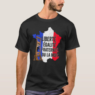 Liberty Equality Fraternity Bastille Day French Re T-Shirt