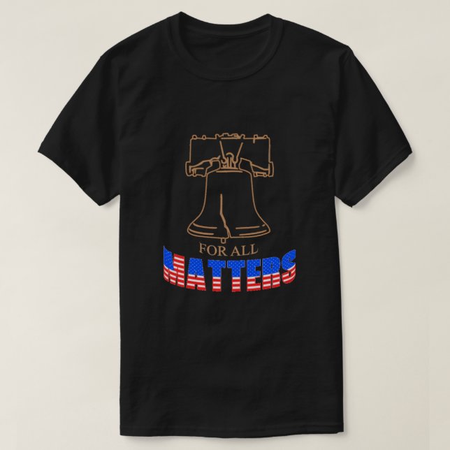 Liberty for All Matters T-Shirt (Design Front)