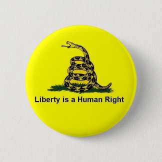Liberty is a Human Right - Gadsden 6 Cm Round Badge