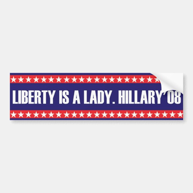Liberty is a Lady. Hillary'08 Bumper Sticker (Front)