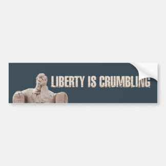 Liberty is Crumbling bumper sticker