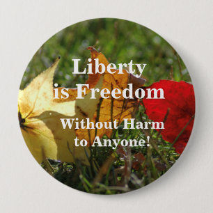 Liberty is Freedom ... Button