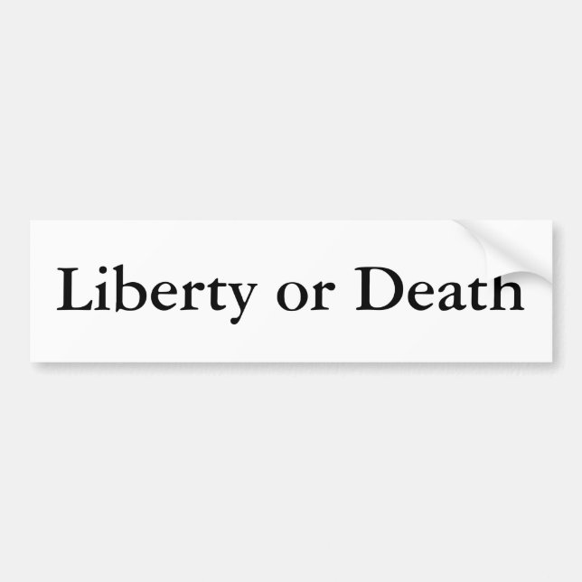 Liberty or Death Bumper Sticker (Front)