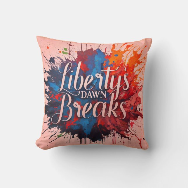 Liberty's Dawn Breaks  Cushion (Front)