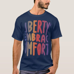 Liberty's Embrace Comforts T-Shirt