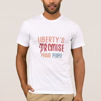 Liberty's Promise Proud People T-Shirt