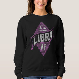 Libra Af Astrology Libra Zodiac Birthday 2 Sweatshirt