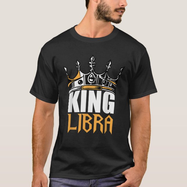 Libra Birthday Gifts King Libra Zodiac   T-Shirt (Front)