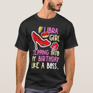 Libra Girl Horoscope Heels Stepping Birthday Like  T-Shirt