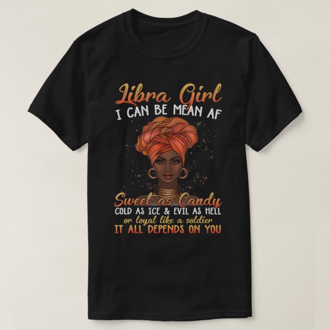 Libra Girl I Can Be Mean AF Sweet As Candy Cold As T-Shirt (Design Front)