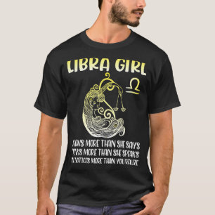 Libra Girl Know More Say Think More Speak Notice Y T-Shirt
