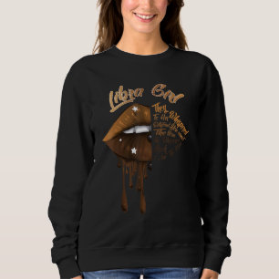 Libra Girl Lips I Am The Storm Libra Zodiac Birth Sweatshirt