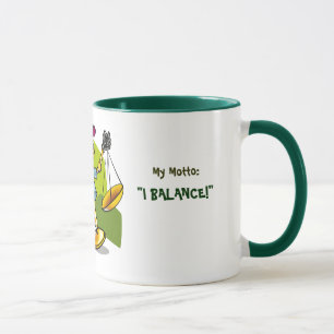 Libra, I am:Negociating & Ethical, My Motto:, "... Mug