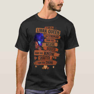Libra Queen I Am Stronger Birthday  For Black Wome T-Shirt