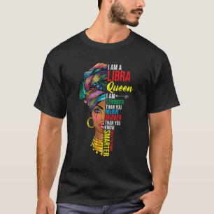 Libra Queen I Am Stronger Birthday For Libra Zodia T-Shirt