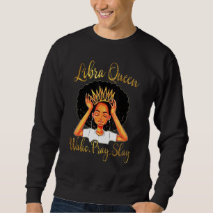 Libra Queens Are Born In September 23  October 22 Sweatshirt