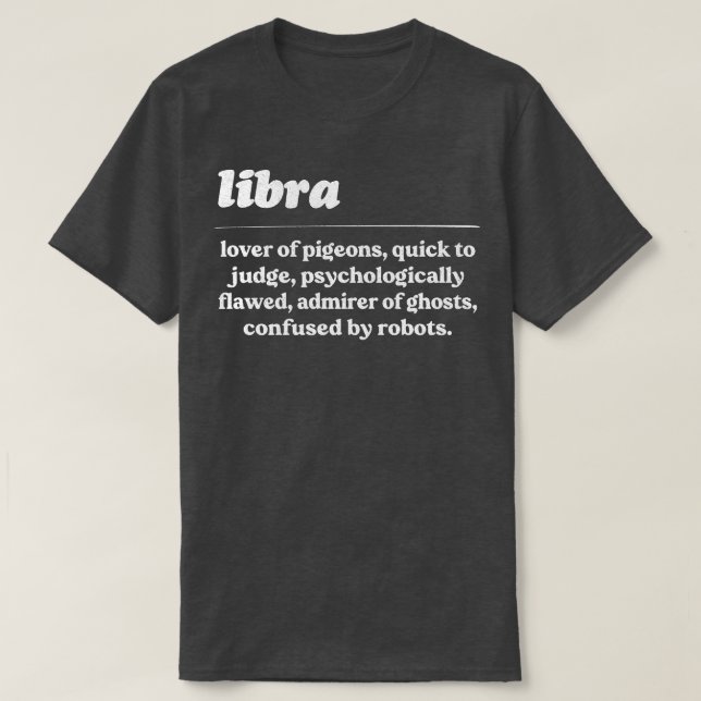 Libra ZodiacHumorous Gift Design T-Shirt (Design Front)