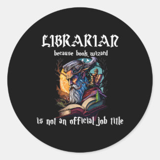 Librarian Because Book Wizard Is Not An Official J Classic Round Sticker