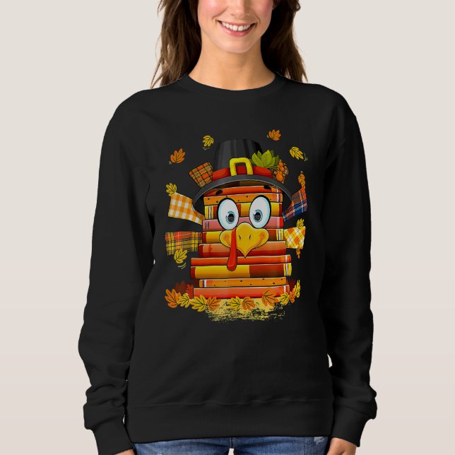 Librarian Book Lover Reader Funny Turkey Thanksgiv Sweatshirt (Front)