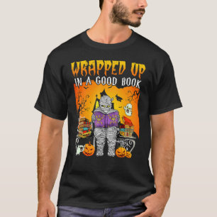 Librarian Book Lover Reader Wrapped Up In A Good B T-Shirt