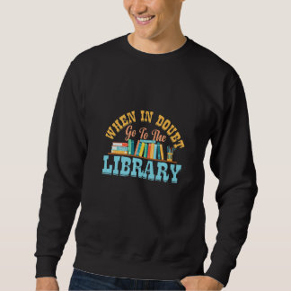 Librarian Book  Quote Library Pun Book Reading Hum Sweatshirt