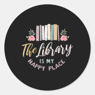 Librarian Book The Library Is My Happy Place Classic Round Sticker