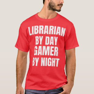 Librarian By Day Gamer By Night T-Shirt