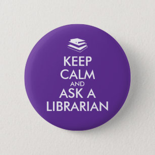 Librarian Gifts Keep Calm Ask a Librarian Custom 6 Cm Round Badge