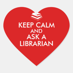 Librarian Gifts Keep Calm Ask a Librarian Custom Heart Sticker