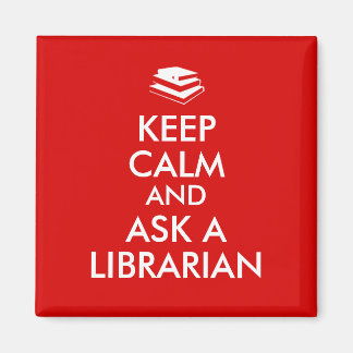 Librarian Gifts Keep Calm Ask a Librarian Custom Magnet