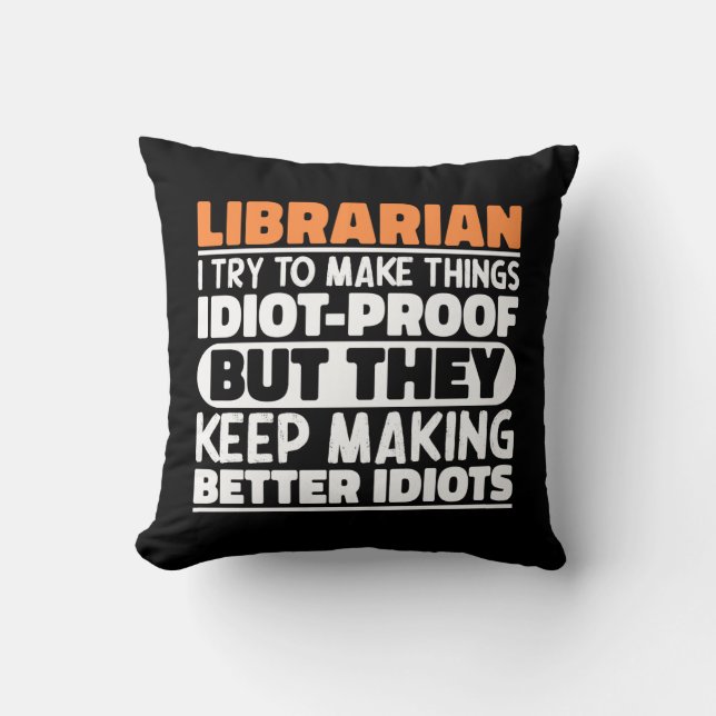 Librarian I Try To Make Things Funny Sayings  Cushion (Front)