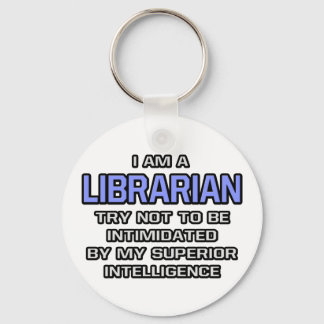 Librarian Joke ... Superior Intelligence Key Ring