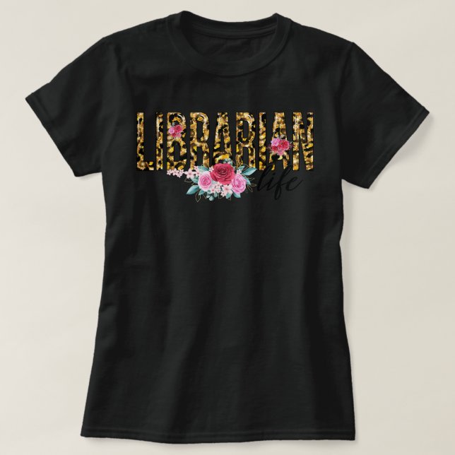 Librarian Life Flower Leopard Print Cute T-Shirt (Design Front)