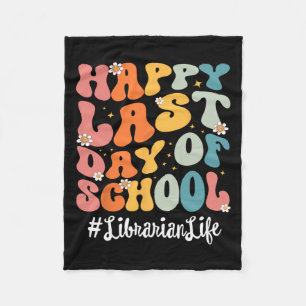 Librarian Life Happy Last Day Of School Teacher Fleece Blanket