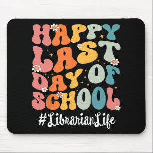 Librarian Life Happy Last Day Of School Teacher Mouse Pad