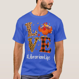 Librarian Life Love Thanksgiving Leopard Turkey Au T-Shirt