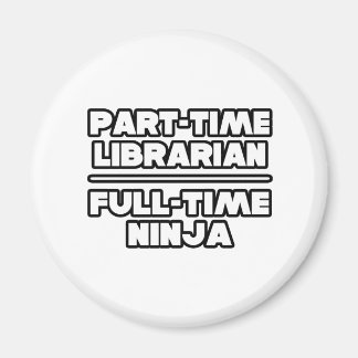 Librarian...Ninja Magnet
