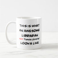 librarian not female librarian, awesome